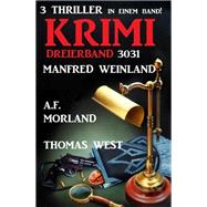 Krimi Dreierband 3031 - 3 Thriller in einem Band!