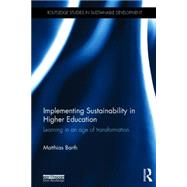 Implementing Sustainability in Higher Education: Learning in an Age of Transformation