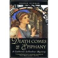 Death Comes As Epiphany A Catherine LeVendeur Mystery