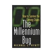 Millennium Bug : How to Survive the Coming Chaos