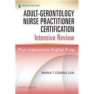 Adult-Gerontology Nurse Practitioner Certification Intensive Review, Fourth Edition
