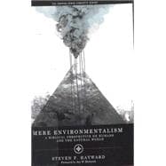 Mere Environmentalism A Biblical Perspective on Humans and the Natural World