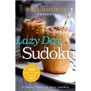 Will Shortz Presents Lazy Day Sudoku 300 Easy to Hard Puzzles