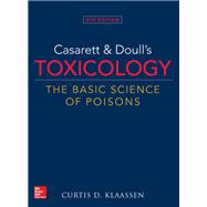 Casarett & Doulls Toxicology The Basic Science of Poisons, 9th Edition