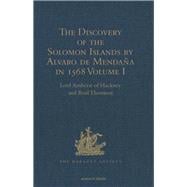 The Discovery of the Solomon Islands by Alvaro de Menda±a in 1568: Translated from the Original Spanish Manuscripts. Volume I