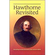 Hawthorne Revisited: Honoring the Bicentennial of the Author's Birth