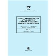 Safety, Reliability and Applications of Emerging Intelligent Control Technologies
