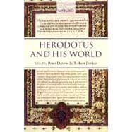 Herodotus and His World Essays from a Conference in Memory of George Forrest