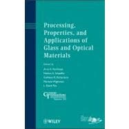 Processing, Properties, and Applications of Glass and Optical Materials