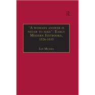 'A womans answer is neuer to seke': Early Modern Jestbooks, 1526û1635: Essential Works for the Study of Early Modern Women: Series III, Part Two, Volume 8