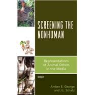 Screening the Nonhuman Representations of Animal Others in the Media