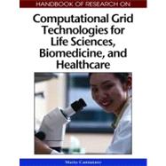 Handbook of Research on Computational Grid Technologies for Life Sciences, Biomedicine, and Healthcare (Two-Volume Set)