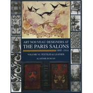 Paris Salons 1895-1914 Vol VI--Textiles and Leatherware