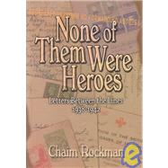 None of Them Were Heroes : Letters Between the Lines 1938-1942