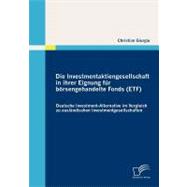 Die Investmentaktiengesellschaft in Ihrer Eignung Fr B”rsengehandelte Fonds (Etf): Deutsche Investment-alternative Im Vergleich Zu Ausl„ndischen Investmentgesellschaften