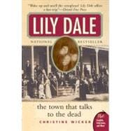 Lily Dale : The Town That Talks to the Dead