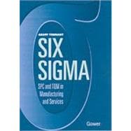 Six Sigma: SPC and TQM in Manufacturing and Services