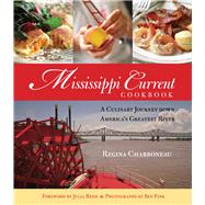 Mississippi Current Cookbook A Culinary Journey Down America's Greatest River