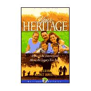 Your Heritage: How to Be Intentional About the Legacy You Leave