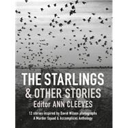 The Starlings & Other Stories A Murder Squad & Accomplices Anthology