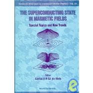 The Superconducting State in Magnetic Fields: Special Topics and New Trends