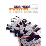 Business Statistics: A First Course, First Canadian Edition