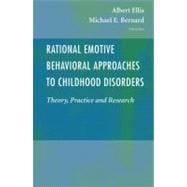 Rational Emotive Behavioral Approaches to Childhood Disorders