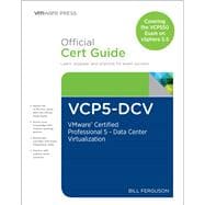 VCP5-DCV Official Certification Guide (Covering the VCP550 Exam) VMware Certified Professional 5 - Data Center Virtualization