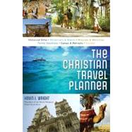 Christian Travelers Guide: The Christian Travel Planner
