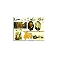 Lewis and Clark for Kids Their Journey of Discovery with 21 Activities