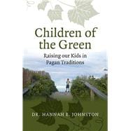 Children of the Green Raising our Kids in Pagan Traditions