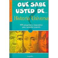 Que sabe usted de historia universal / What Do You Know About World History