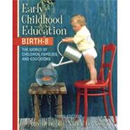 Early Childhood Education, Birth-8: The World of Children, Families, and Educators, MyLabSchool Edition