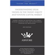 Understanding Legal Trends in the Private Equity and Venture Capital Market 2015: Leading Lawyers on Navigating the Current Economy, Managing Risks, and Understanding Changing Sec Regulations