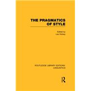 The Pragmatics of Style (RLE Linguistics B: Grammar)