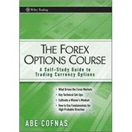 The Forex Options Course A Self-Study Guide to Trading Currency Options