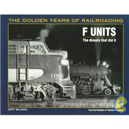 F Units : The Diesels That Did It