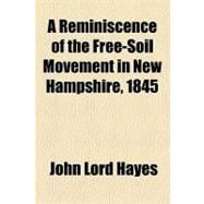 A Reminiscence of the Free-soil Movement in New Hampshire, 1845