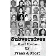 Subversives: Stories