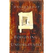 Forgiving the Unforgivable