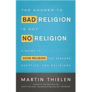 The Answer to Bad Religion Is Not No Religion