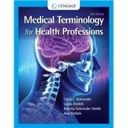 MindTap for Schroeder/Ehrlich/Schroeder Smith/Ehrlich's Medical Terminology for Health Professions, 9th Edition [Instant Access], 2 terms