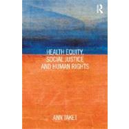 Health Equity, Social Justice and Human Rights,9780415613750