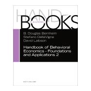 Handbook of Behavioral Economics - Foundations and Applications