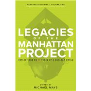 Legacies of the Manhattan Project