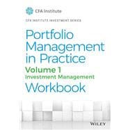 Portfolio Management in Practice, Volume 1 Investment Management Workbook