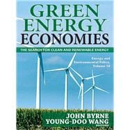Green Energy Economies: The Search for Clean and Renewable Energy
