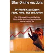 EBay Online Auctions - 144 World Class Expert Facts, Hints, Tips and Advice - the TOP rated Ways to Find the eBay Online Auctions opportunities you're looking For