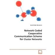 Network Coded Cooperative Communication Scheme for Cluster Networks