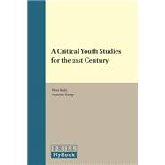 A Critical Youth Studies for the 21st Century